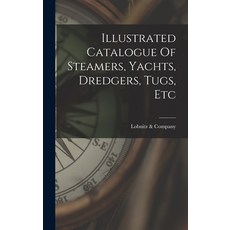 (英文圖書) Illustrated Catalogue Of Steamers Yachts Dredgers Tugs Etc 精裝版, Legare Street Press, 英文