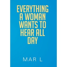 (英文圖書) Everything a Woman Wants to Hear All Day 精裝版, Xlibris Us, 英文