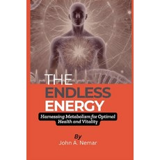 (英文圖書) The Endless Energy: Harnessing Metabolism For Optimal Health And Vitality 平裝版, Independently Published, 英文