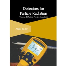 (英文圖書) Detectors for Particle Radiation: Volume 1 (Particle Physics Essentials) 精裝版, Clanrye International, 英文