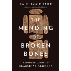 (英文圖書) The Mending of Broken Bones: A Modern Guide to Classical Algebra 精裝版, Belknap Press, 英文