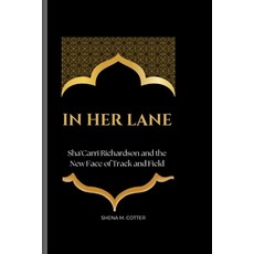 (英文圖書) In Her Lane: Sha'Carri Richardson and the New Face of Track and Field 平裝版, Independently Published, 英文