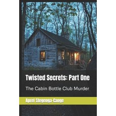 (英文圖書) Twisted Secrets: Part One: The Cabin Bottle Club Murder 平裝版, Independently Published, 英文
