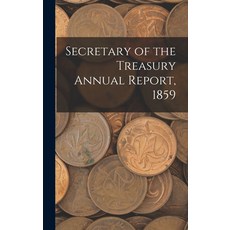 (英文圖書) Secretary of the Treasury Annual Report 1859 精裝版, Legare Street Press, 英文