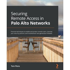 (英文圖書) Securing Remote Access in Palo Alto Networks: Practical techniques to enable and protect remo... 平裝版, Packt Publishing, 英文