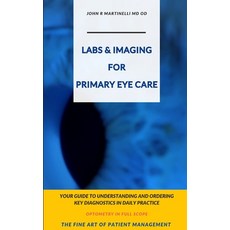 (英文圖書) Labs & Imaging for Primary Eye Care: Optometry In Full Scope 平裝版, Ophthalmic Physician Publis..., 英文