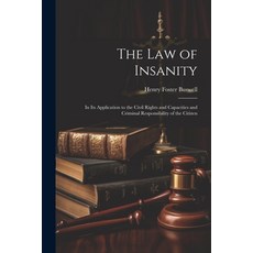 (英文圖書) The Law of Insanity: In Its Application to the Civil Rights and Capacities and Criminal Respo... 平裝版, Legare Street Press, 英文