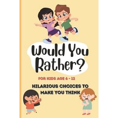 (英文圖書) Would You Rather: Hilarious Choices to Make You Think 平裝版, Independently Published, 英文