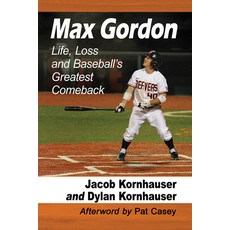 Max Gordon: Life Loss and Baseball's Greatest Comeback 平裝版, McFarland & Company, 英文
