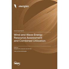 (英文圖書) Wind and Wave Energy Resource Assessment and Combined Utilization 精裝版, Mdpi AG, 英文