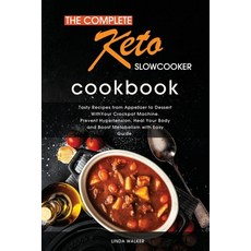 The Complete Keto Slow Cooker Cookbook: Tasty Easy and Simply Ketogenic Recipes for Your Slow Cooke... 平裝版, Linda Walker, 英文