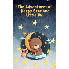 (英文圖書)The Adventures of Sleepy Bear and Little Owl: The Magical Journey of Two Best Fr... 平裝版, Independently Published, 英文