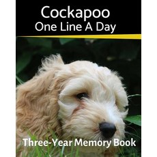 (英文圖書) Cockapoo - One Line a Day: A Three-Year Memory Book to Track Your Dog's Growth 平裝版, Independently Published, 英文