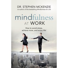 Mindfulness at Work: How to Avoid Stress Achieve More and Enjoy Life! 平裝版, Career Press, 英文