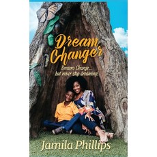 (英文圖書) Dream Changer: Dreams Change... but Never Stop Dreaming! 精裝版, Jamila Phillips, 英文