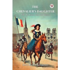(英文圖書) The Chevalier's Daughter Or An Exile for the Truth 平裝版, Double 9 Books, 英文
