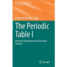 The Periodic Table I: Historical Development and Essential Features 精裝版, Springer, 英文