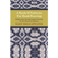 (英文圖書) A Book of Patterns for Hand-Weaving; Designs from the John Landes Drawings in the Pennsylvnia... 平裝版, Obscure Press, 英文