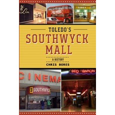 (英文圖書) Toledo's Southwyck Mall: A History 平裝版, Lulu.com, 英文
