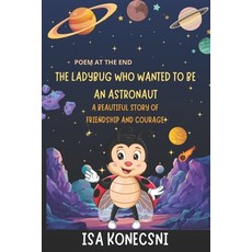 (英文圖書)The Ladybug Who Wanted to Be an Astronaut: A Beautiful Story of Friendship and C... 平裝版, Independently Published, 英文