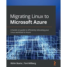 (英文圖書) Migrating Linux to Microsoft Azure: A hands-on guide to efficiently relocating your Linux wor... 平裝版, Packt Publishing, 英文
