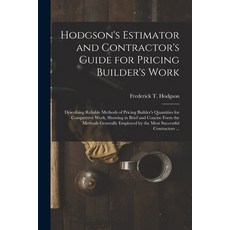 (英文圖書) Hodgson's Estimator and Contractor's Guide for Pricing Builder's Work [microform]: Describing... 平裝版, Legare Street Press, 英文