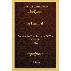 (英文圖書) A Hymnal: For Use In The Services Of The Church (1862) 平裝版, Kessinger Publishing, 英文