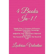 4 Books In-1!: Simply Pray: A Treasure Of Prayers Provision Protection Encourage Enlighten Judged... 平裝版, Independently Published, 英文