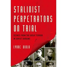 (英文圖書) Stalinist Perpetrators on Trial: Scenes from the Great Terror in Soviet Ukraine 平裝版, Oxford University Press, USA, 英文