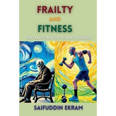 (英文圖書) Frailty and Fitness: The Transformative Power of Exercise 平裝版, Independently Published, 英文