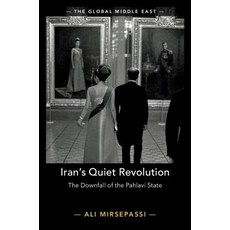 (英文圖書) Iran's Quiet Revolution: The Downfall of the Pahlavi State 精裝版, Cambridge University Press, 英文