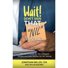 (英文圖書) Wait Don't Sign That NIL Contract: The Go-To Guide for the Collegiate Athlete and their famil... 平裝版, Jones Media Publishing, 英文