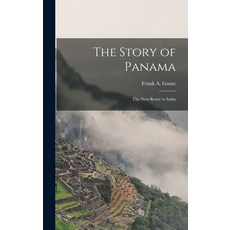 (英文圖書) The Story of Panama: The New Route to India 精裝版, Legare Street Press, 英文