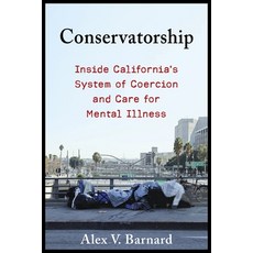 (英文圖書) Conservatorship: Inside California's System of Coercion and Care for Mental Illness 精裝版, Columbia University Press, 英文