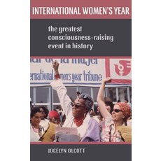 (英文圖書) International Women's Year: The Greatest Consciousness-Raising Event in History 精裝版, Oxford University Press, USA, 英文