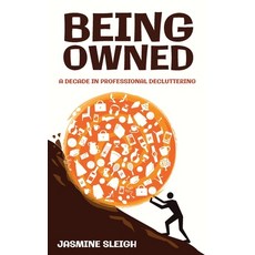 (英文圖書) Being Owned: A Decade in Professional Decluttering 平裝版, Jasmine Sleigh, 英文