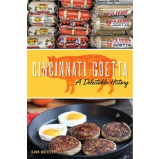 Cincinnati Goetta: A Delectable History 平裝版, History Press, 英文