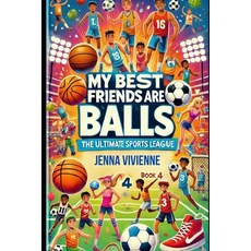 (英文圖書)My Best Friends Are Balls 4th Book: The Ultimate Sports League: Uniting Through... 平裝版, Independently Published, 英文