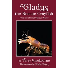 (英文圖書) Gladys the Rescue Crayfish: The Animal Rescue Series 平裝版, R. R. Bowker, 英文