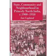 (英文圖書) State Community and Neighbourhood in Princely North India C. 1900-1950 平裝版, Palgrave MacMillan, 英文