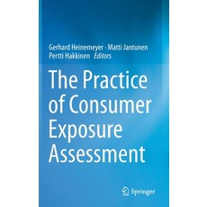 The Practice of Consumer Exposure Assessment 精裝版, Springer, 英文