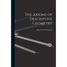 (英文圖書) The Axioms of Descriptive Geometry 平裝版, Legare Street Press, 英文