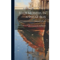 (英文圖書) Four Months in a Sneak-box: A Boat Voyage of 2600 Miles Down the Ohio and Mississippi Rivers ... 精裝版, Legare Street Press, 英文