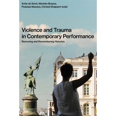 (英文圖書) Violence and Trauma in Contemporary Performance: Removing and Remembering Histo... 平裝版, Leuven University Press, 英文