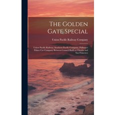 (英文圖書) The Golden Gate Special: Union Pacific Railway Southern Pacific Company Pullman's Palace Ca... 精裝版, Legare Street Press, 英文