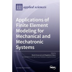 (英文圖書) Applications of Finite Element Modeling for Mechanical and Mechatronic Systems 精裝版, Mdpi AG, 英文