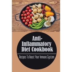 (英文圖書) Anti-Inflammatory Diet Cookbook: Recipes To Boost Your Immune System 平裝版, Independently Published, 英文