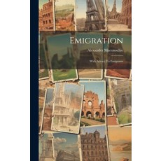 (英文圖書) Emigration: With Advice To Emigrants 精裝版, Legare Street Press, 英文