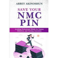 (英文圖書) Save Your Nmc Pin: Avoiding Professional Pitfalls for Nurses Midwives and Nur... 平裝版, Independently Published, 英文