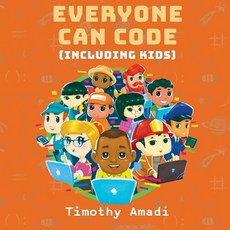 (英文圖書) Everyone Can Code: Including Kids 平裝版, Torchflame Books, 英文